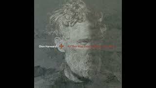 Glen Hansard  All That Was East Is West Of Me Now Full Album [upl. by Hammel325]