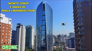 Drone mostra o icônico Infinity Tower e as obras do Praça Lindenberg Itaim  Itaim Bibi  São Paulo [upl. by Eidoc154]