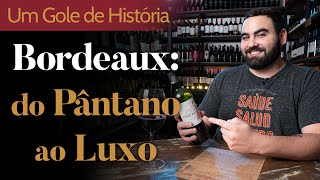 Vinhos de Bordeaux do Pântano ao Luxo [upl. by Tutankhamen625]