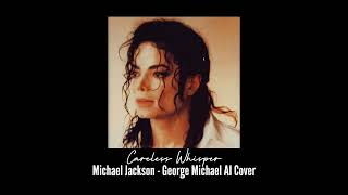 Michael Jackson  Careless Whisper George Michael AI Cover [upl. by Gonzalez]