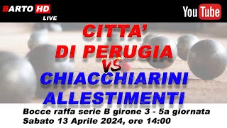 Città di Perugia  Chiacchiarini Allestimenti  Bocce raffa serie B girone 3  5a giornata [upl. by Fleta]