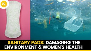 Sanitary Pads Damaging The Environment amp Womens Health  Menstrual Waste  IndiaSpend [upl. by Alie]