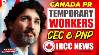 Canada PR for Temporary Workers Through CEC amp PNP  IRCC  Canada Immigration News [upl. by Harvison]