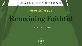 Remaining Faithful – Daily Devotional [upl. by Stephan]