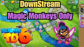 DownStream Magic Monkeys Only With Sauda BTD6 [upl. by Yellat621]