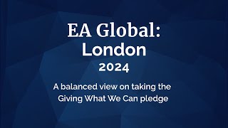 A balanced view on taking the Giving What We Can pledge  Grace Adams  EAG London 2024 [upl. by Jenni]