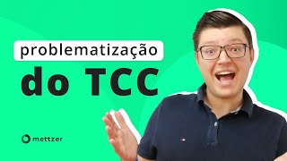 Como fazer a PROBLEMATIZAÇÃO do TCC [upl. by Jea203]