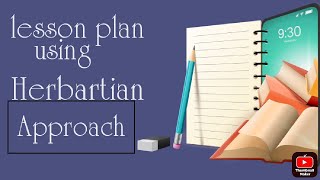 LESSON PLAN USING HERBARTIAN APPROACH  BEd  class 6th  topic  methods of separation [upl. by Lalage480]