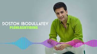 DOSTON IBODULLAYEV  PLANLASHTIRING newmusic dostonibodullayev 2024 doston recommended [upl. by Abe212]