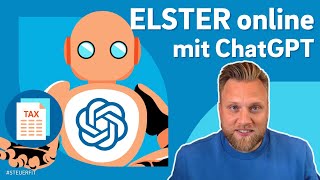 ElsterGPT Deine ELSTER online Steuererklärung mit ChatGPT [upl. by Adeys]