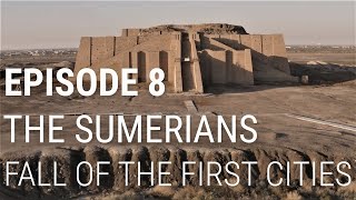 8 The Sumerians  Fall of the First Cities [upl. by Reiners]