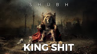 Shubh  King Shit Official Audio [upl. by Materse]