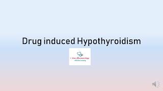 Drug Induced Hypothyroidism  Drugs causing Hypothyoidism [upl. by Dotty]