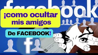 Cómo OCULTAR mi lista de AMIGOS en FACEBOOK 2024  Como Poner en Privado mis Amigos de Facebook [upl. by Yatzeck]