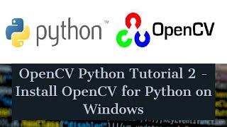 OpenCV Python Tutorial For Beginners 2  How to Install OpenCV for Python on Windows 10 [upl. by Zemaj88]