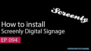 Install and get started with Screenly OSE Digital Signage on a Pi [upl. by Soracco611]