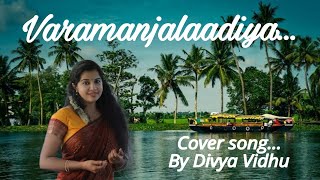 Varamanjalaadiya Cover Song Ft Divya Vidhu  Vidyasagar  Sujatha  pranayavarnangal [upl. by Baptiste]