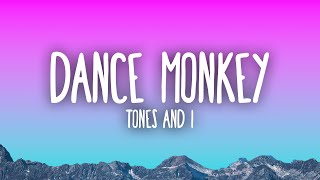 Tones and I  Dance Monkey Lyrics [upl. by Edlun]