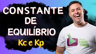 Constante de Equilíbrio  Kc e Kp [upl. by Neb490]