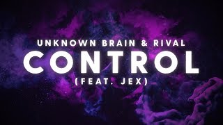 Unknown Brain x Rival  Control ft Jex Lyric Video [upl. by Jaworski]