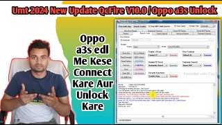 Umt New Update 2024 UMTv2UMTPro QcFire v100Oppo A3sA7A12e and moreHow To Connect Oppo A3s edl [upl. by Nolyat211]