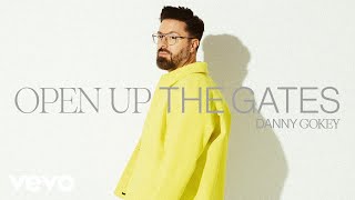 Danny Gokey  Open Up The Gates Official Audio [upl. by Ardaed]