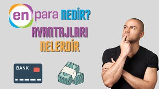 Enpara Nedir Avantajları Nelerdir [upl. by Demmahom]