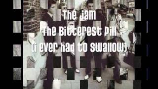 The Jam  The Bitterest Pill i ever had to Swallow [upl. by Nally68]