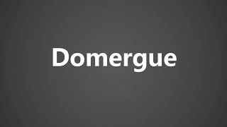 How To Pronounce Domergue [upl. by Bedell]