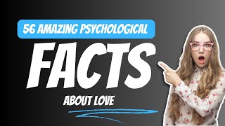 quot56 amazing psychological facts about lovequot [upl. by Drolet]