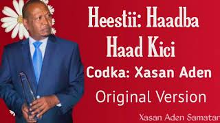 Xasan Aden Samatar Heestii  Haadba Haad Kici  Original Version [upl. by Loredana]