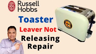 Toaster Lever Wont Release  Toaster Repair  Russell Hobbs Toaster [upl. by Veronika100]