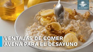 Estos son los algunos beneficios de desayunar avena [upl. by Ahsitram]