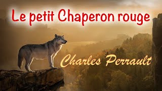 Livre audio  le petit Chaperon rouge Charles Perrault [upl. by Ahsoet]