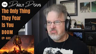 Classical Composer Reacts to DOOM The Only Thing They Fear is You  The Daily Doug Episode 632 [upl. by Frankhouse695]