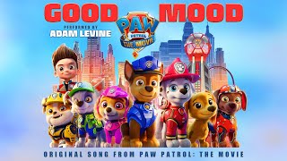 PAW Patrol The Movie 2021  quotAdam Levine – Good Mood – Lyric Videoquot  Paramount Pictures [upl. by Kcirrem784]