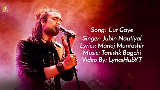 kutty Mohabbat full song  Song Lut Gaye  Singer Jubin Nautiyal  Lyrics Monaj muntashir [upl. by Dupaix]