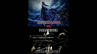 Hessian Lobo vs Pale Rider  Kukulkan vs Gilgamesh  Shinsegumi vs Oda Nobunaga shorts [upl. by Gaylord]