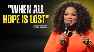 Oprah Winfrey  “When All Hope Is Lost”  Oprah Winfrey Motivation  Oprah Winfrey Speech [upl. by Maggio]