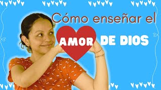 5 Tips Para Enseñar El Amor de Dios  Escuela Dominical Para Niños [upl. by Notserk]