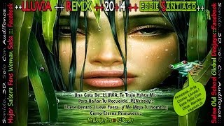 LLUVIA 2014 Remix Eddie Santiago  Deejay RENzosky [upl. by Aremmat]