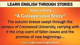 Learn English Through Story 🔥quotStory  17 A College Love Storyquot learnenglishthroughstory [upl. by Plerre391]