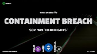 SCP745 quotThe Headlightsquot  EAS Scenario  Containment Breach Alert [upl. by Atel801]