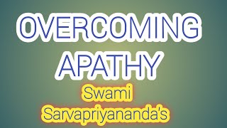 Overcoming Apathy  Swami Sarvapriyanandas Guide to Finding Meaning in Life  motivation [upl. by Eidahs]