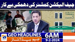 Geo News Headlines 6 AM  Chief Election Commissioners threat is futile  9th February 2024 [upl. by Niawd]