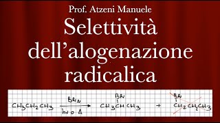 Chimica organica Selettività della Alogenazione Radicalica L36 ProfAtzeni ISCRIVITI [upl. by Ainafets]