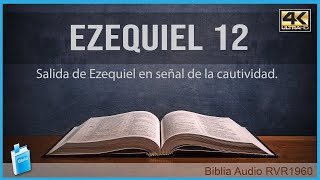 Ezequiel 12  SALIDA DE EZEQUIEL EN SEÑAL DE LA CAUTIVIDAD 📖 Biblia Audio RVR1960 4K UHD [upl. by Lotsirk]