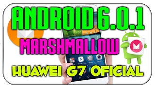 Como Actualizar Huawei G7 L03 a Marshmallow 601 Oficial  2018 [upl. by Anifares]