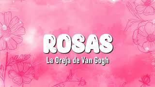 La Oreja de Van Gogh  Rosas Letra  Flower Letra [upl. by Notgnillew]