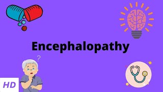 Encephalopathy Causes Signs and Symptoms Diagnosis and Treatment [upl. by Chapman424]